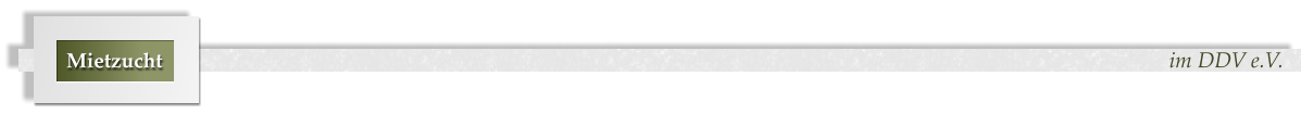 im DDV e.V. Mietzucht