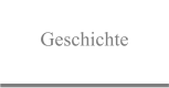 Geschichte